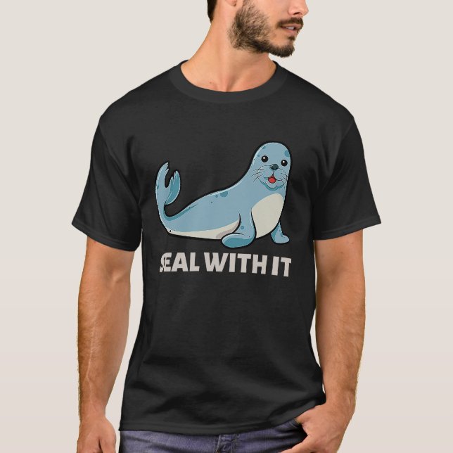 Seal With It  Seal Saying Seal Pun Love Seals T-Shirt (Front)