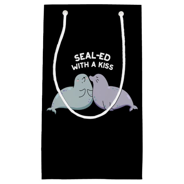 Sealed With A Kiss Funny Sea Lion Seal Pun Dark BG Small Gift Bag (Front)