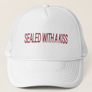 sealed with a kiss love quote trucker hat