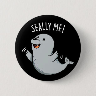 Seally Me Funny Seal Pun Dark BG 6 Cm Round Badge