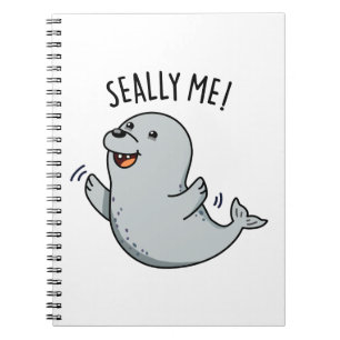 Seally Me Funny Seal Pun  Notebook