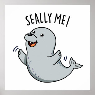 Seally Me Funny Seal Pun  Poster