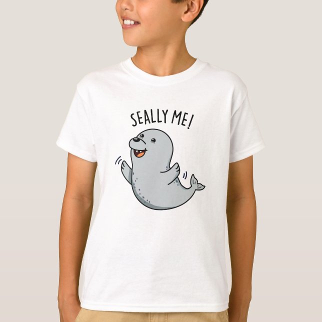 Seally Me Funny Seal Pun  T-Shirt (Front)