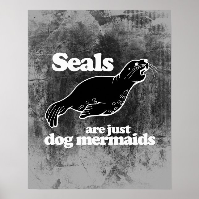 SEALS ARE JUST DOG MERMAIDS POSTER (Front)