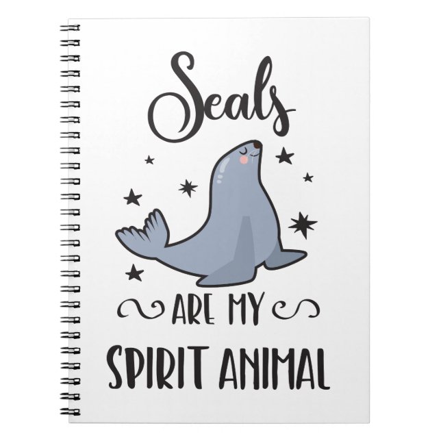 Seals Are My Spirit Animal Cute Seal Lover Notebook (Front)