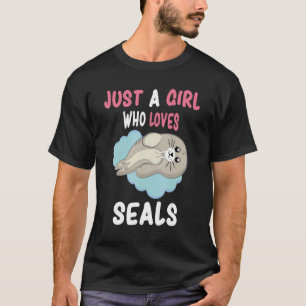 Seals Just A Girl Who Loves Seals T-Shirt