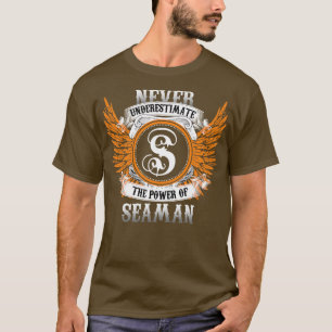 Seaman Name Shirt Never Underestimate The Power Of