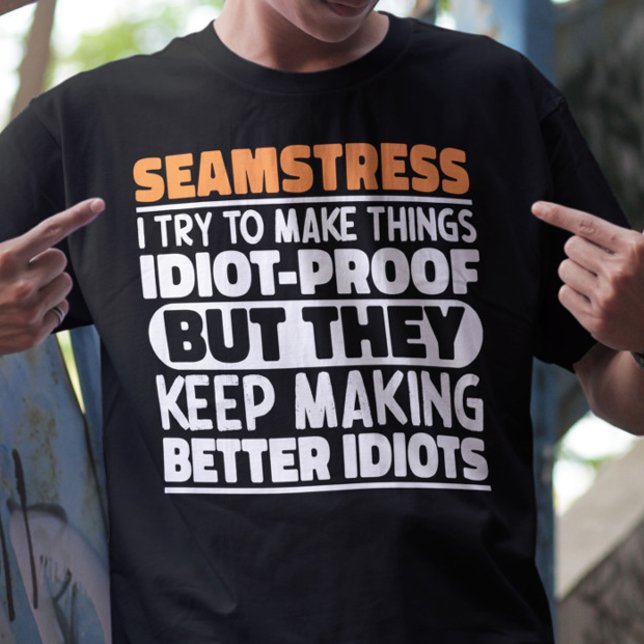 Seamstress I Try To Make Things Funny Sayings Cool T-Shirt (Creator Uploaded)