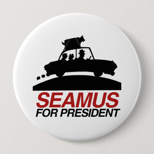 Seamus for President.png 10 Cm Round Badge