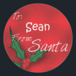 Sean Personalised Holly Label110 Classic Round Sticker<br><div class="desc">Personalised Christmas Gift Labels From Santa</div>