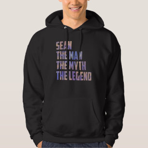 Sean The Man The Myth The Legend Fathers Day Son D Hoodie