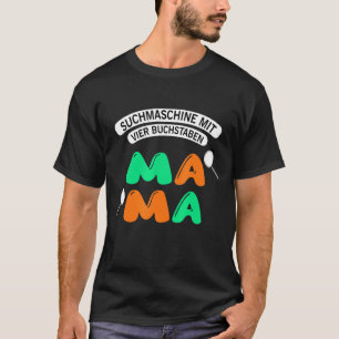 Search Engine With Four Letters Mamama T-Shirt