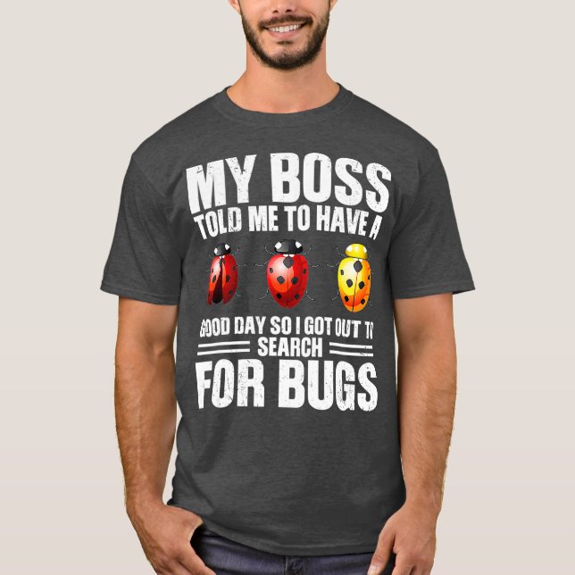Search For Bugs Insect Funny Entomologist T-Shirt (Front)