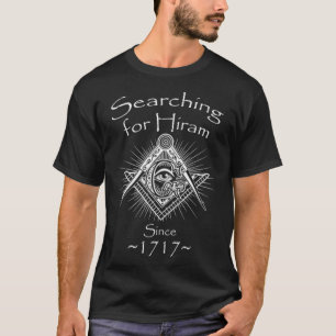 Searching for Hiram Masonic Freemason T-Shirt