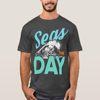 Seas the Day sun surfing beachlife gift T-Shirt