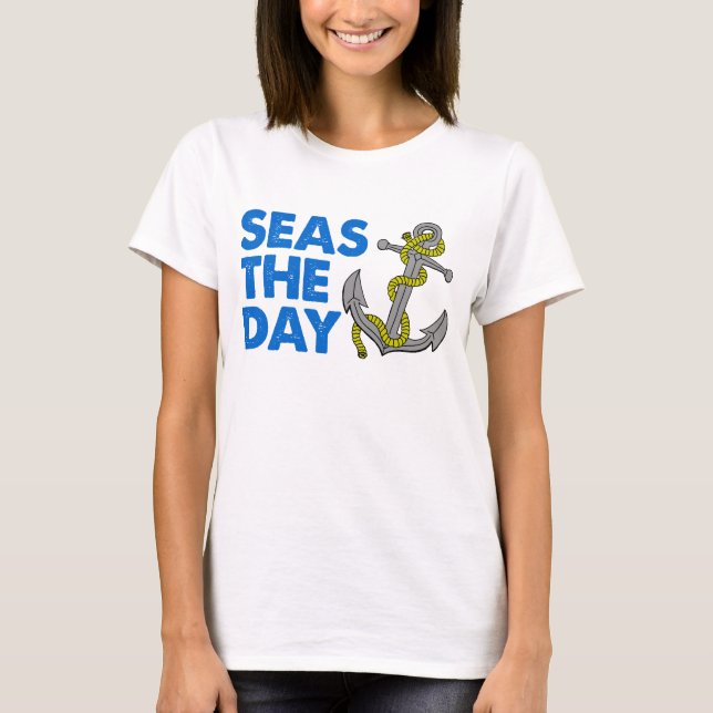 Seas The Day T-Shirt (Front)
