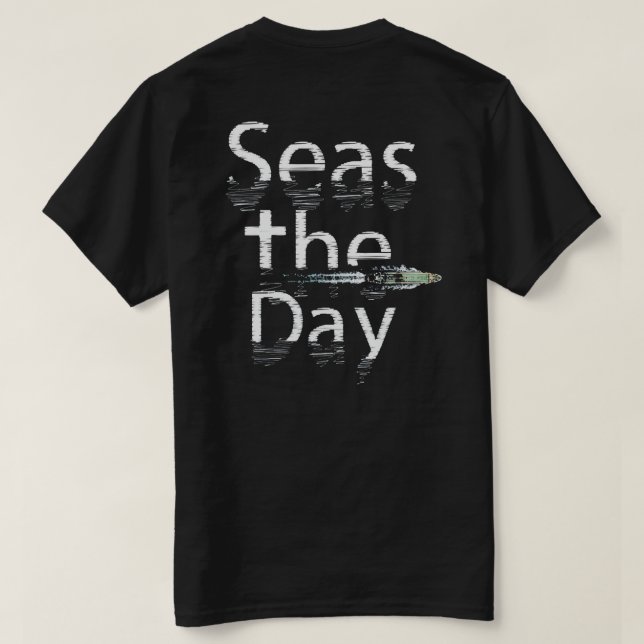 Seas The Day (White Design) T-Shirt (Design Back)