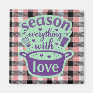 Season Everything With Love Quote Magnet