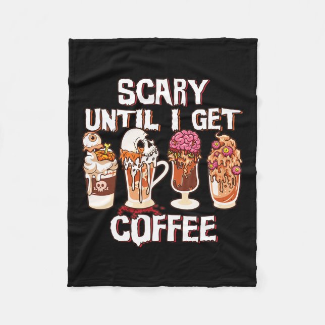 Season Latte Fall Halloween Scary Until I Get Coff Fleece Blanket (Front)