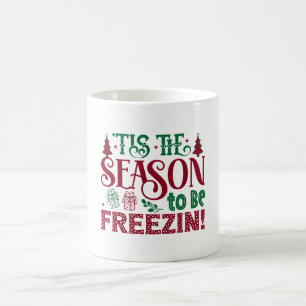 Season to be Freezing Funny Winter Snowman Coffee Mug