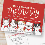 Season to be Meowwy | Funny Holiday Greeting Postcard<br><div class="desc">'Tis the season,  to be meowwy! meow meow meow meow.. meow meow meow MEOW!

Available here:
http://www.zazzle.com/selectpartysupplies</div>