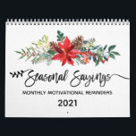Seasonal Sayings Monthly Motivational Reminders Calendar<br><div class="desc">From the "Resolution Upgrade" prompt in January to the "Independence Day Your Way" encouragement in July, to December's message about relaxing into "The Spirit of the Season, " our Seasonal Sayings calendar brings you encouraging boosts, gentle butt-nudges, and potential Ah-Ha moments for moving forward in your life. The twelve motivational...</div>
