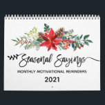 Seasonal Sayings Monthly Motivational Reminders Calendar<br><div class="desc">From the "Resolution Upgrade" prompt in January to the "Independence Day Your Way" encouragement in July, to December's message about relaxing into "The Spirit of the Season, " our Seasonal Sayings calendar brings you encouraging boosts, gentle butt-nudges, and potential Ah-Ha moments for moving forward in your life. The twelve motivational...</div>