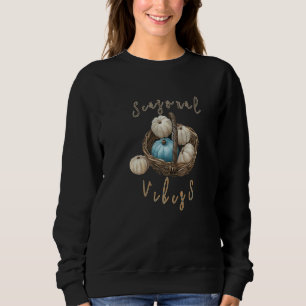 Seasonal vibes sweatshirt