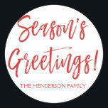Season's Greetings Hand Lettered Script Christmas Classic Round Sticker<br><div class="desc">Season's Greetings custom Hand Lettered Script Sticker. The  text of this hand lettered brush script can be updated and customised with your family name.</div>
