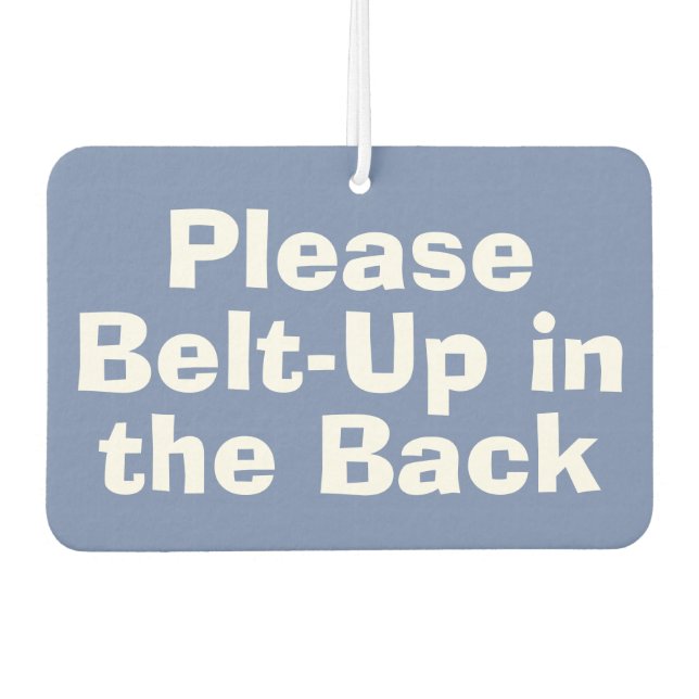 Seat Belt Message. Please Belt-Up in the Back Car Air Freshener (Front)