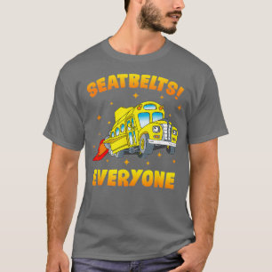 Seatbelts Everyone Funny Magic School Bus Driver J T-Shirt