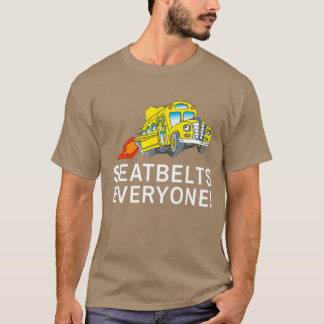 Seatbelts Everyone Funny Magic School Bus Driver S T-Shirt