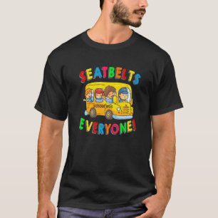 Seatbelts Everyone Funny School Bus Driver Busman T-Shirt