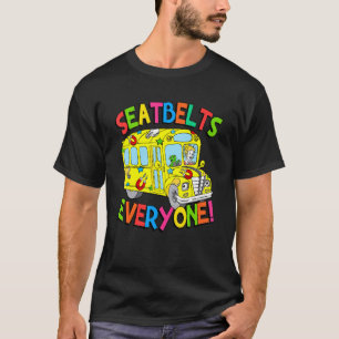 Seatbelts Everyone Funny School Bus Driver Job Pri T-Shirt