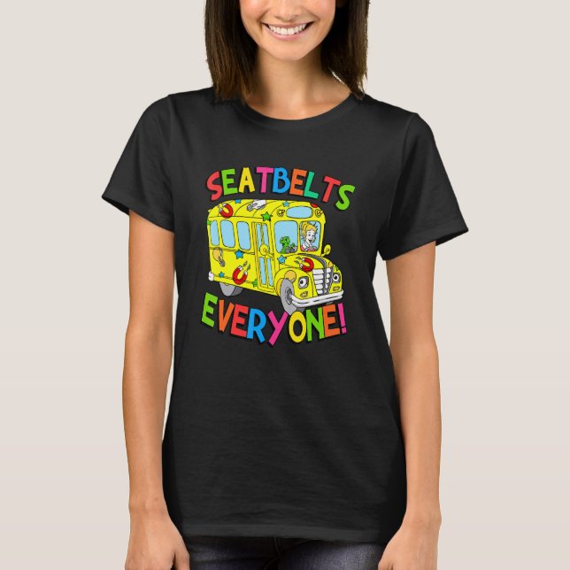 Seatbelts Everyone Funny School Bus Driver Job Pri T-Shirt (Front)