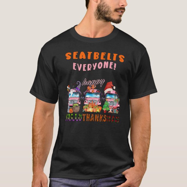Seatbelts Everyone Happy Hallothanksmas Bus Mens W T-Shirt (Front)