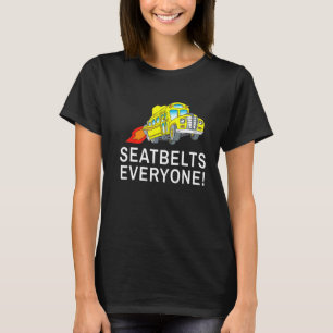 Seatbelts Everyone Magic School Bus Driver 1 T-Shirt
