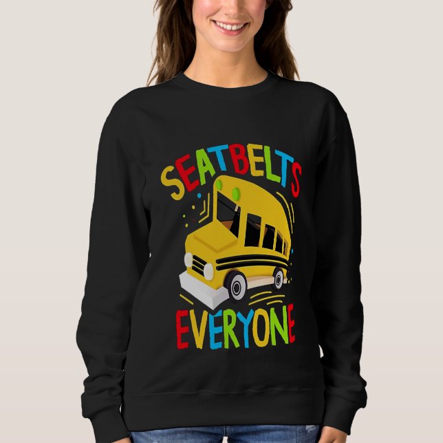 Seatbelts Everyone  Magic School Bus Driver Sweatshirt (Front)