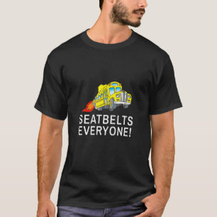 Seatbelts Everyone Magic School Bus Driver T-Shirt