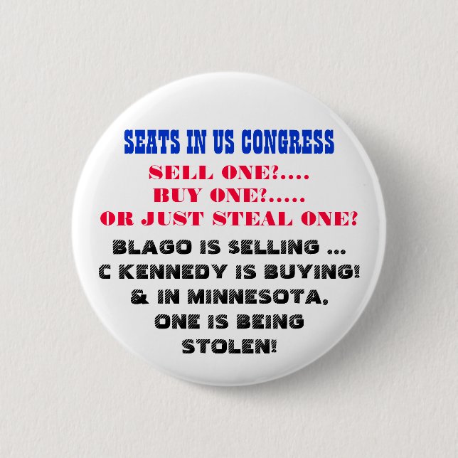 SEATS IN US CONGRESS SELL ONE? BUY ONE? STEAL ONE? 6 CM ROUND BADGE (Front)