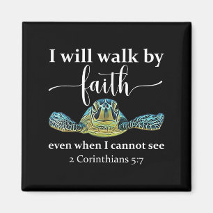 Seaturtle Turtle I Will Walk By Faith Even When I Magnet