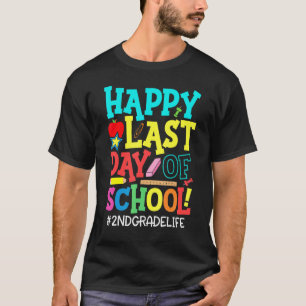 Second 2nd Grade Teacher Student Happy Last Day Of T-Shirt