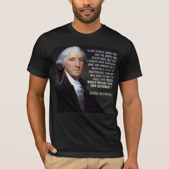 Second Amendment Quote - George Washington T-Shirt (Front)