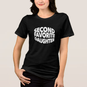 Second FAVORITE DAUGHTER best 2nd child funny sis Tri-Blend Shirt