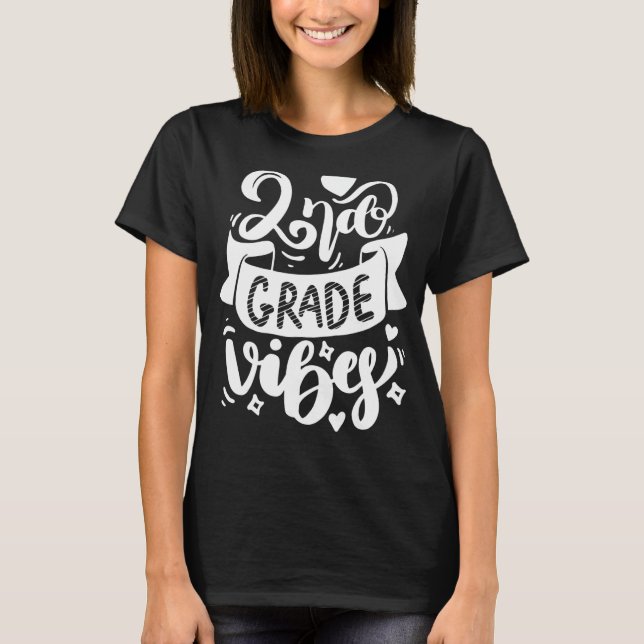 Second Grade  2nd Grade Vibes  Back To School 1 T-Shirt (Front)