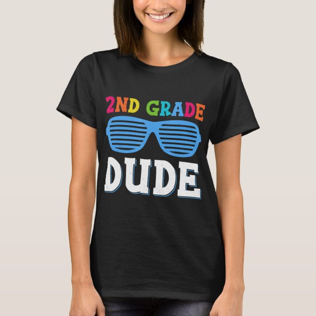 Second Grade Dude 2nd Grade Teachers Students Back T-Shirt (Front)