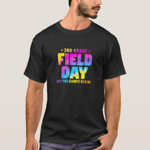 Second Grade Field Day Let The Games Begin Tie Dye T-Shirt