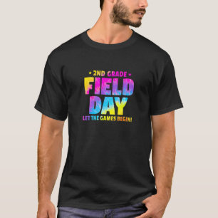 Second Grade Field Day Let The Games Begin Tie Dye T-Shirt
