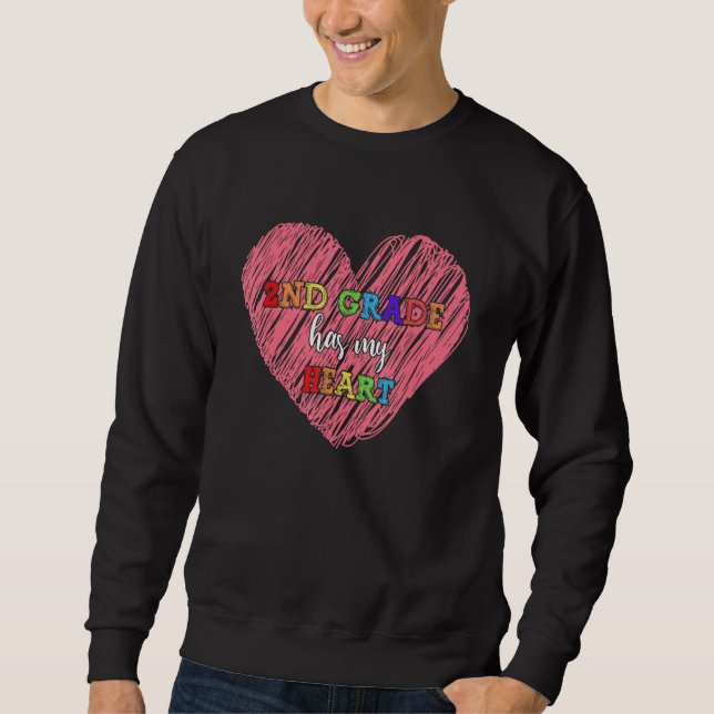Second Grade Has My Heart 2nd Grade Teacher Valent Sweatshirt (Front)