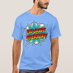 Second Grade Superheroeacher Student 2nd Grade Com T-Shirt